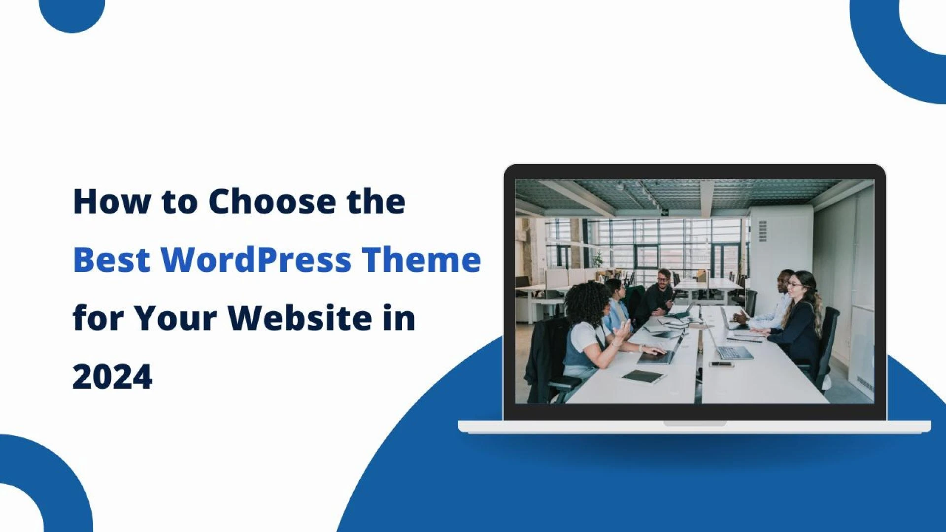 How to Choose the Best WordPress Theme for Your Website in 2024