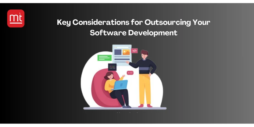 Key Considerations for Outsourcing Your Software Development