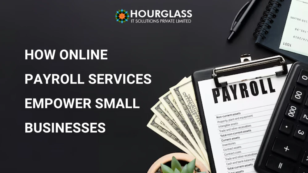 How Online Payroll Services Empower Small Businesses