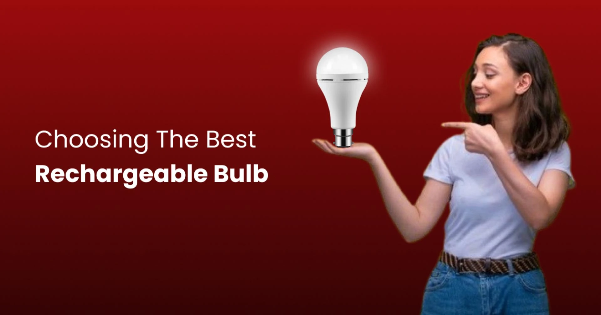 Choosing The Best Rechargeable Bulb: Factors to Consider