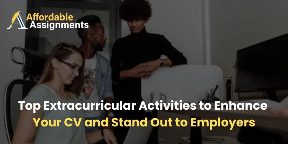Top Extracurricular Activities to Enhance Your CV and Stand Out to Employers