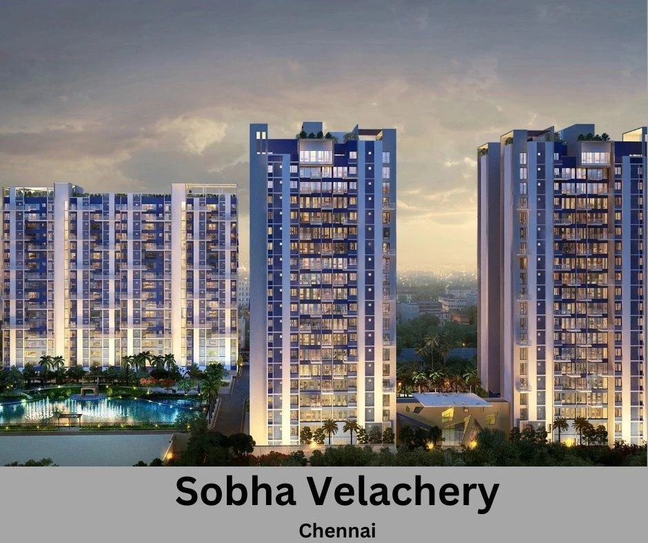 Sobha Velachery | Chennai’s Prime Residential Project in Velachery
