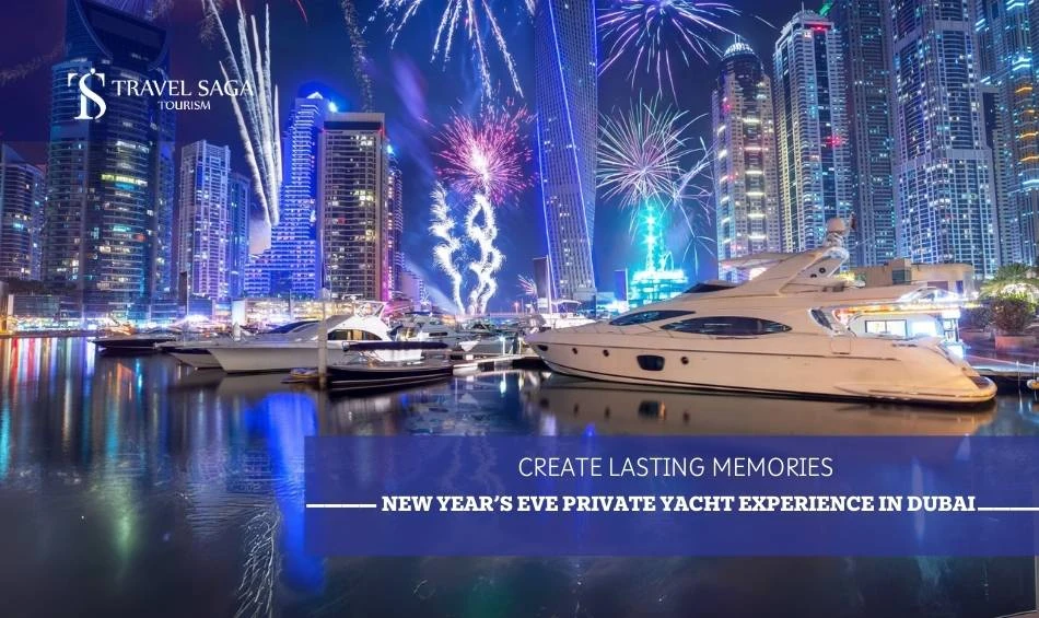 Create Lasting Memories: New Year’s Eve Private Yacht Experience in Dubai
