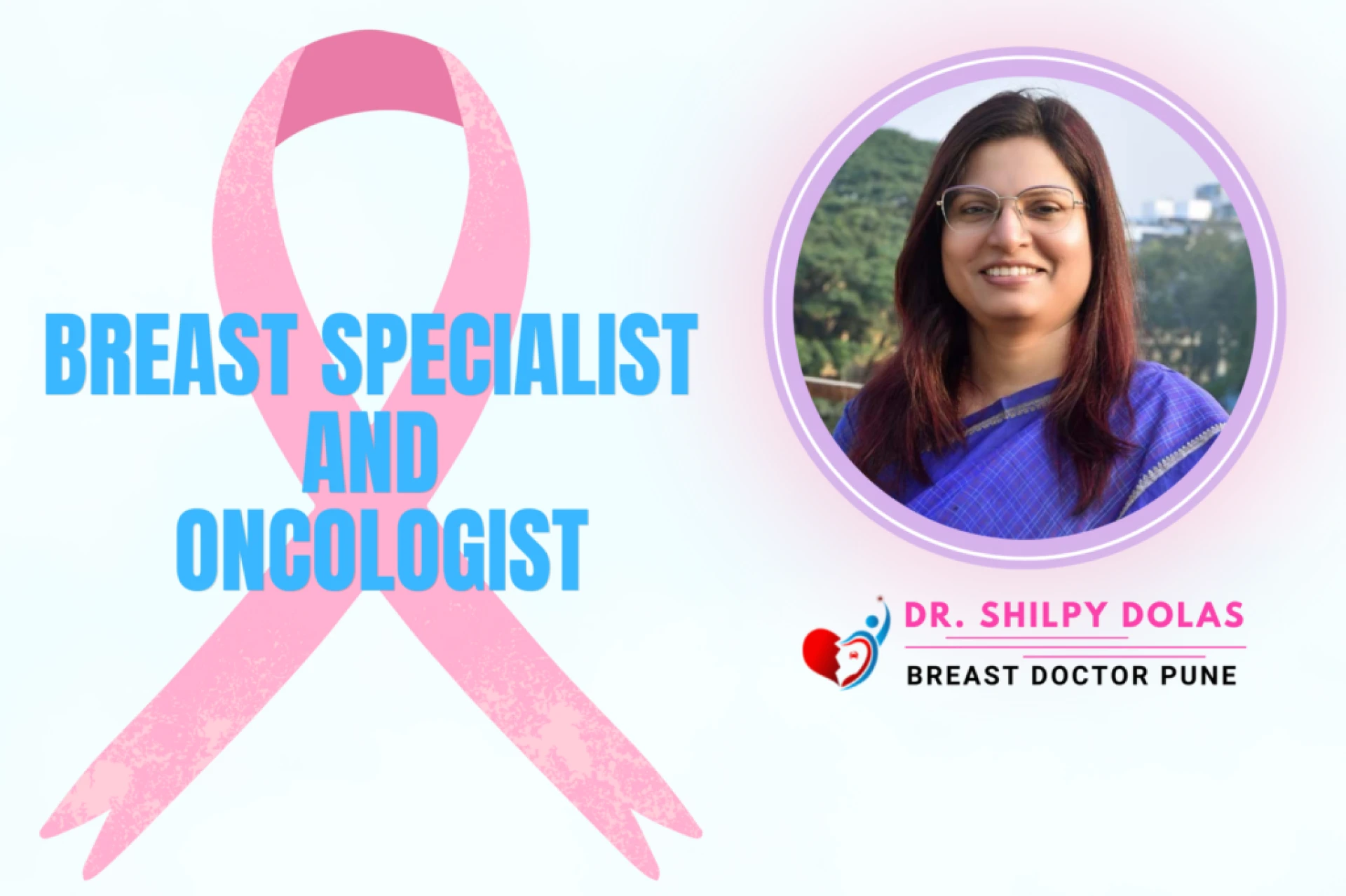 Find a compassionate breast specialist in Pune with Dr. Shilpy Dolas. Providing personalized breast 