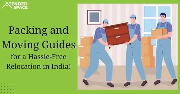 Packing and Moving Guides for a Hassle-Free Relocation in India!