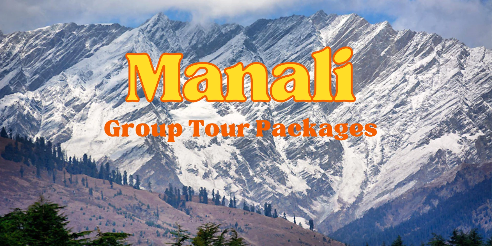 Planning a Group Trip from Delhi to Manali? Here's Your Ultimate Guide!