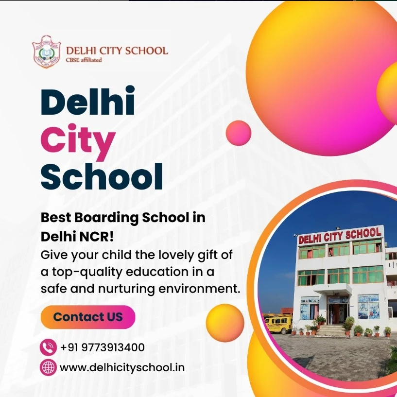 Discover the Top Boarding School for Boys in Delhi: Delhi City School