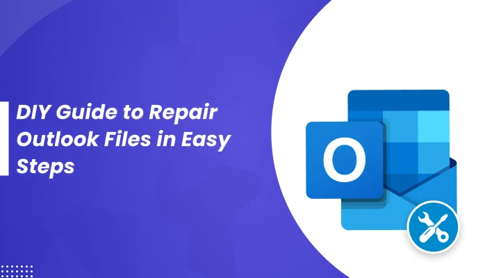 DIY Guide to Repair Outlook Files in Easy Steps