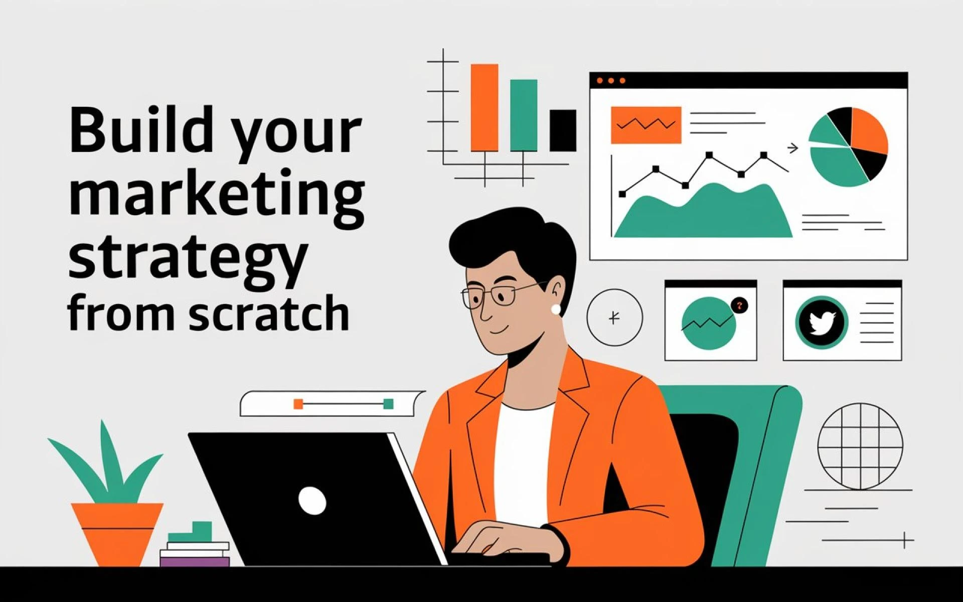 How to Build an Effective Marketing Strategy from Scratch