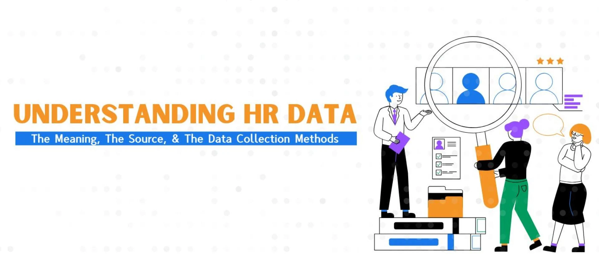 Understanding HR Data: The Meaning, The Source, & The Data Collection Methods
