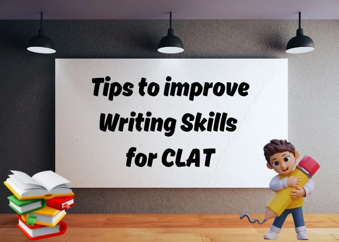 Tips to improve Writing Skills for CLAT
