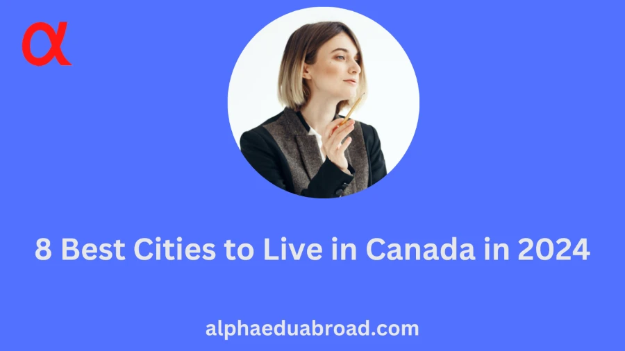 8 Best Cities to Live in Canada in 2024