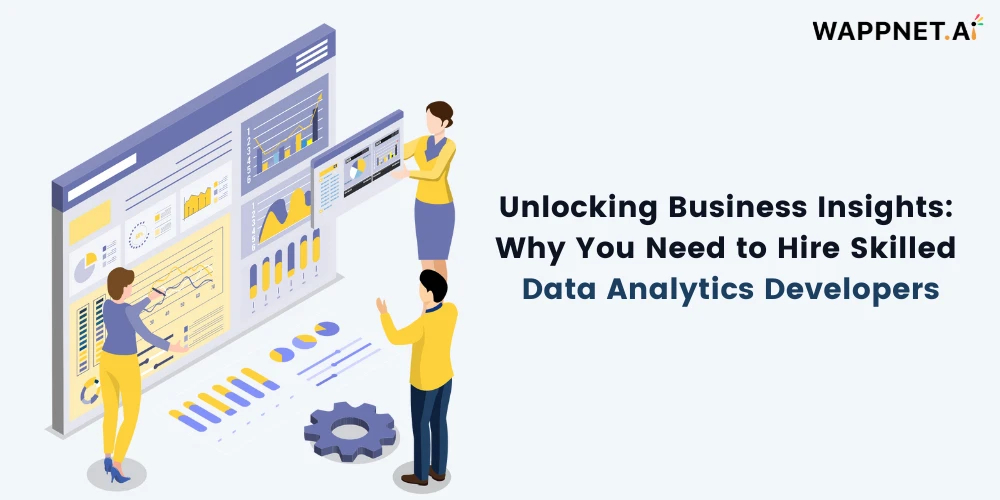 Unlocking Business Insights: Why You Need to Hire Skilled Data Analytics Developers