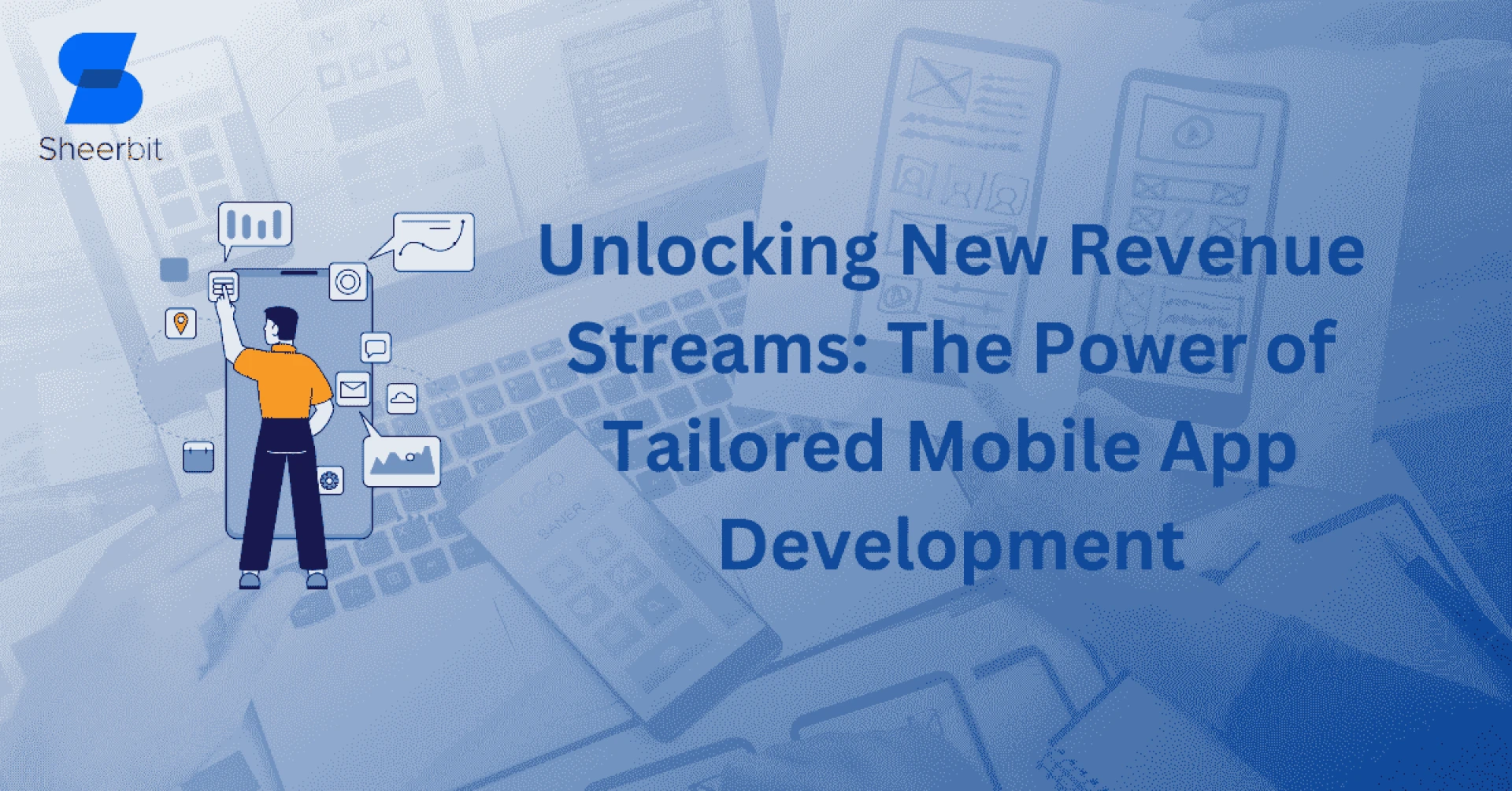 Unlocking New Revenue Streams: The Power of Tailored Mobile App Development