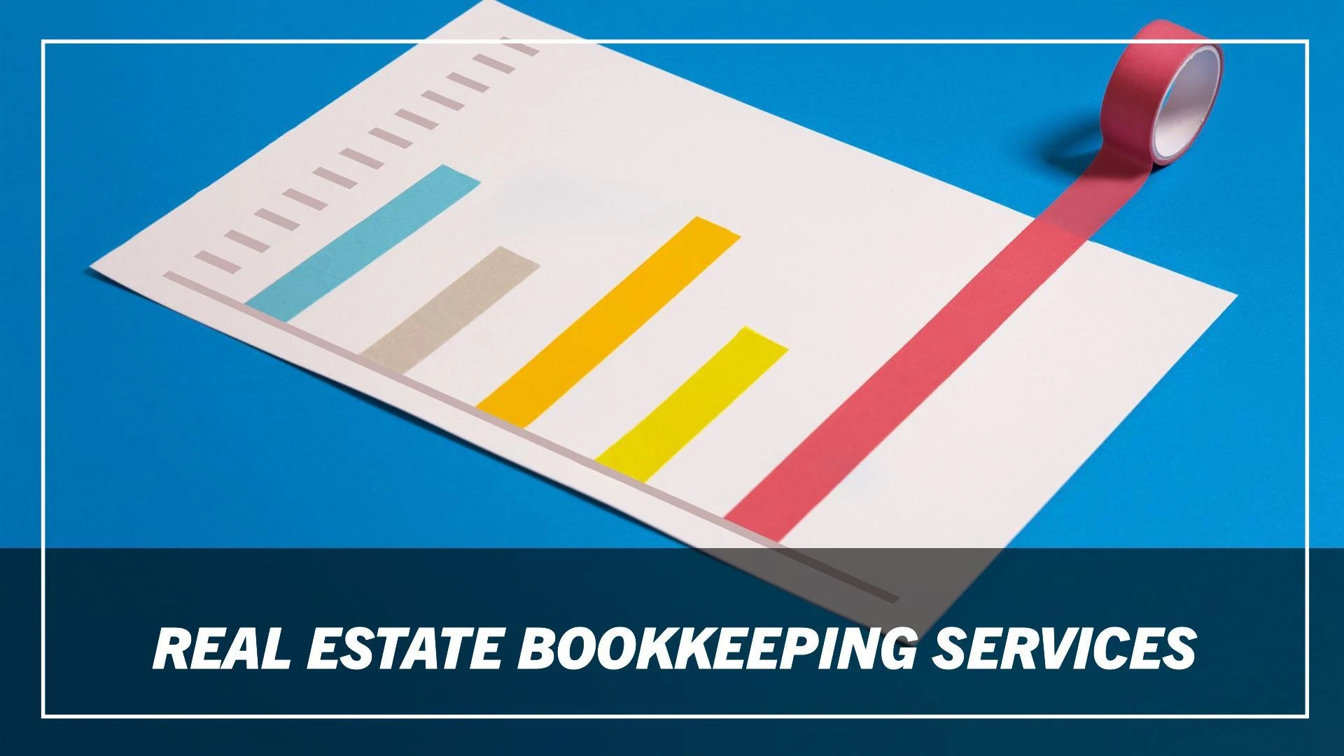 Real Estate Bookkeeping Services in the USA: Essential for Success in a Competitive Market
