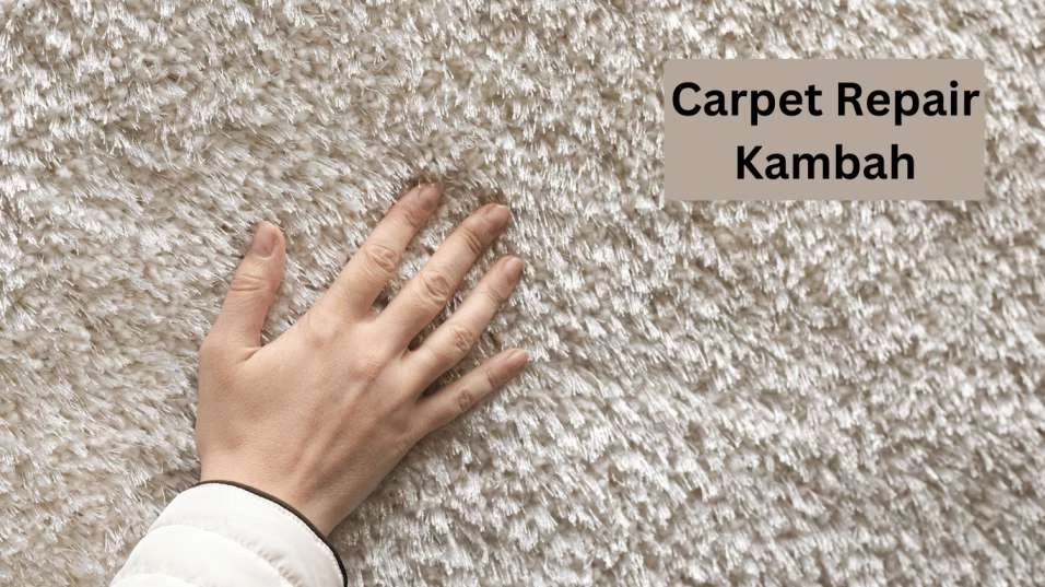 Why Carpet Repair Kambah Is The Best Choice For Your Home