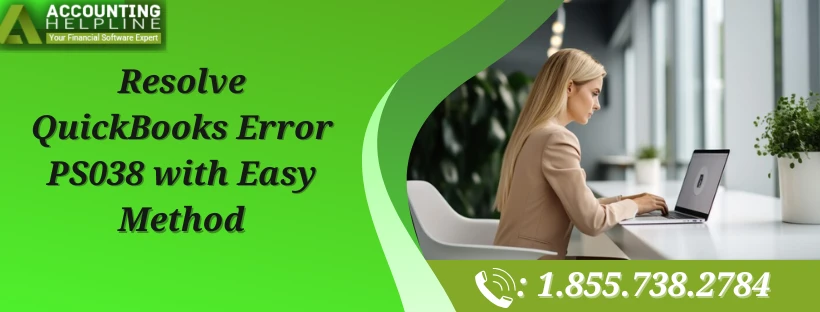 Troubleshooting QuickBooks Error PS038: A Complete Guide