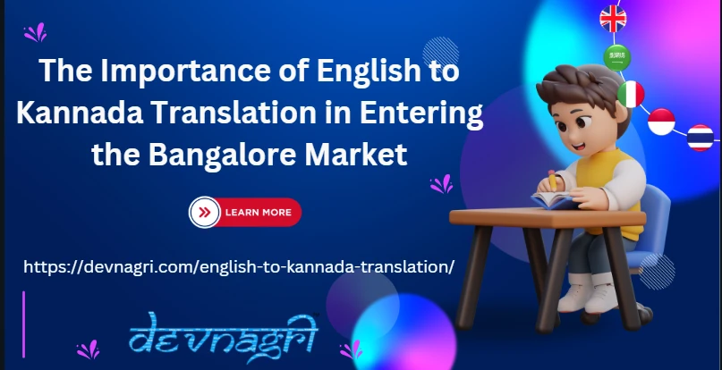 The Importance of English to Kannada Translation in Entering the Bangalore Market
