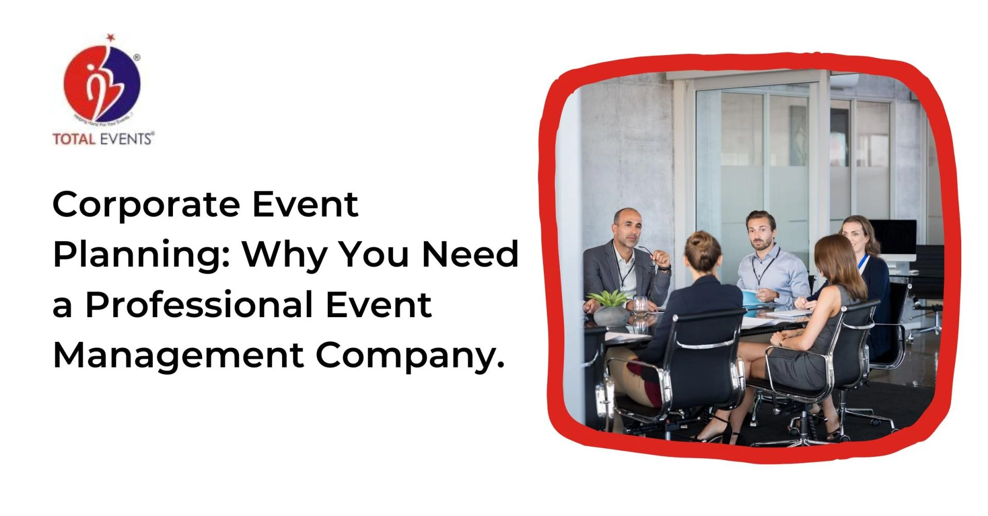 Corporate Event Planning: Why You Need A Professional Event Management Company.