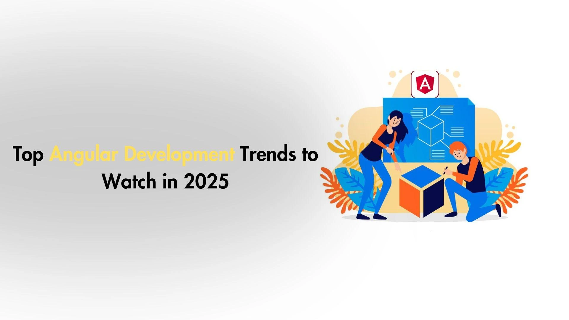 Top Angular Development Trends to Watch in 2025
