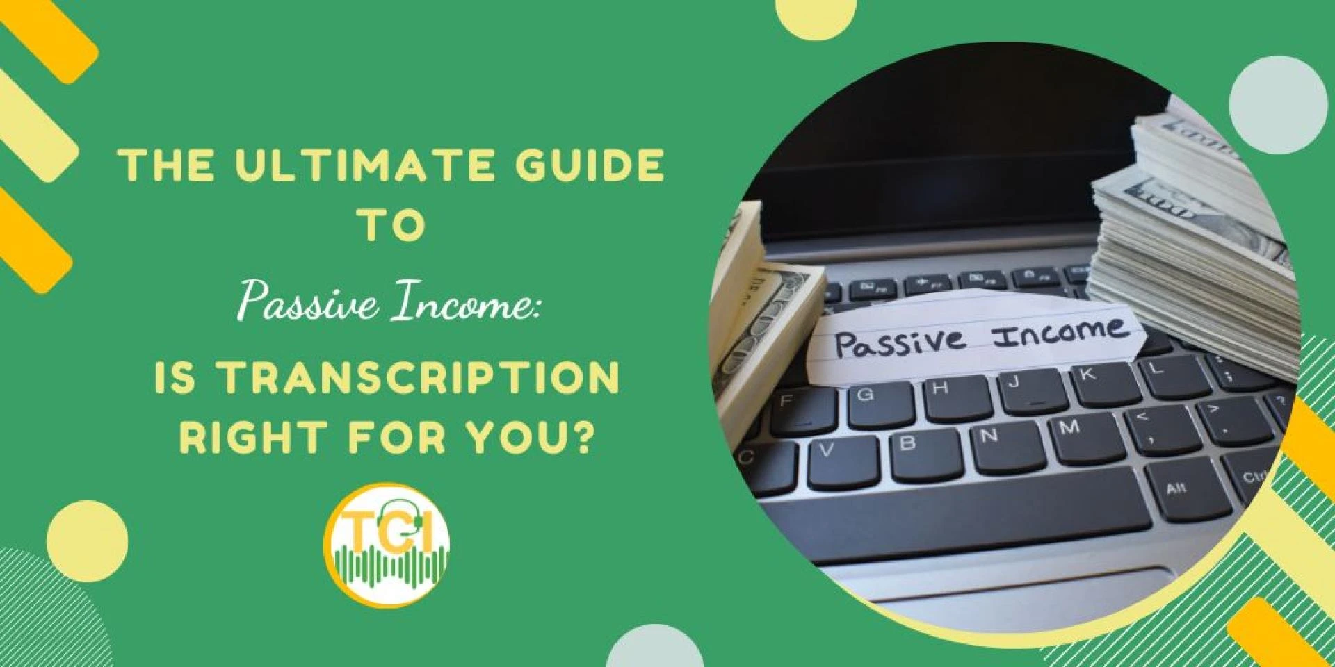 The Ultimate Guide to Passive Income: Is Transcription Right for You?