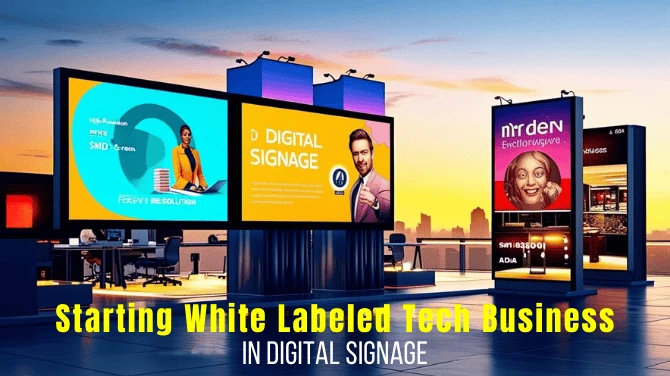 Start Your Own White Labeled Tech Business in Digital Signage Role of SMD Screens