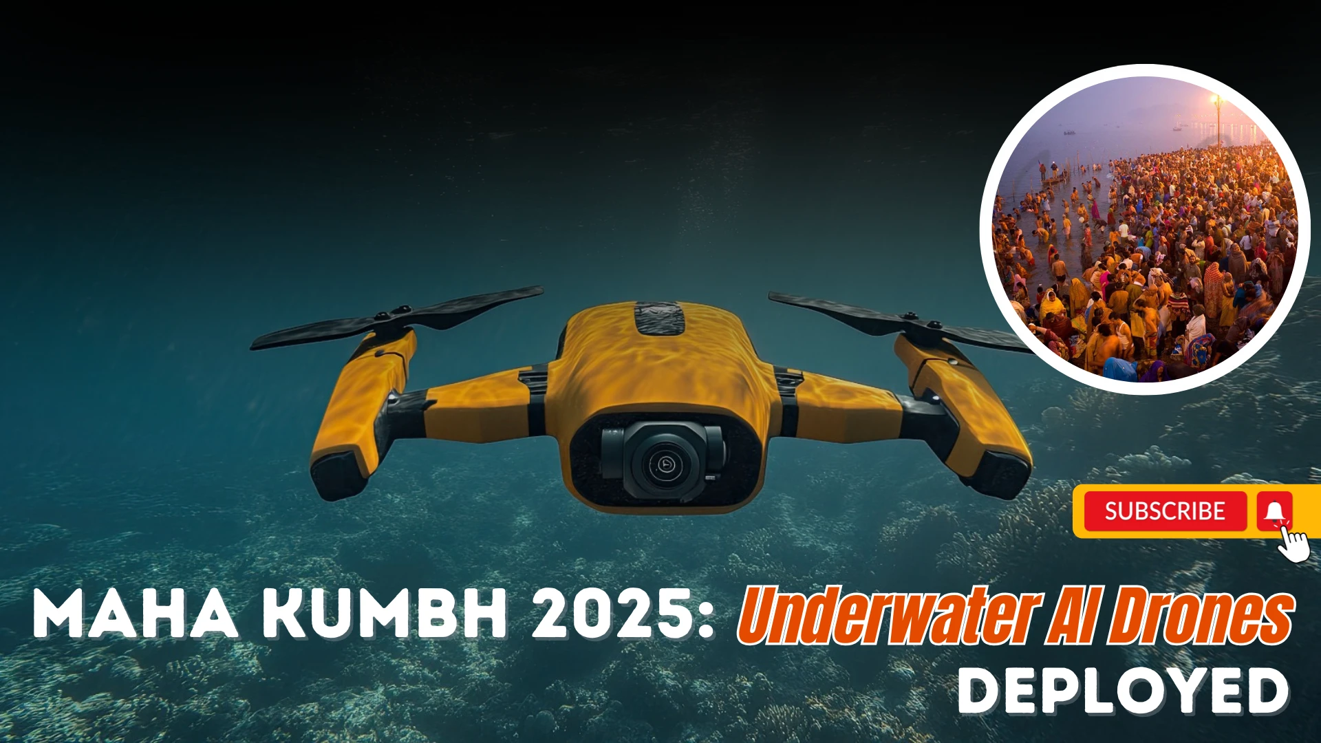 Maha Kumbh 2025: Underwater AI Drones Redefine Safety at Sangam