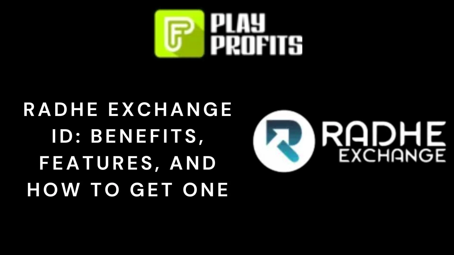 Radhe Exchange ID: Benefits, Features, and How to Get One