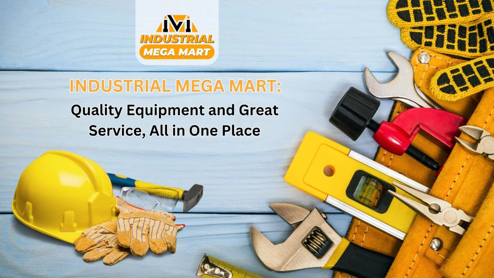 Industrial Mega Mart: The Online Hub for High-Quality Tools, Equipment, and Supplies