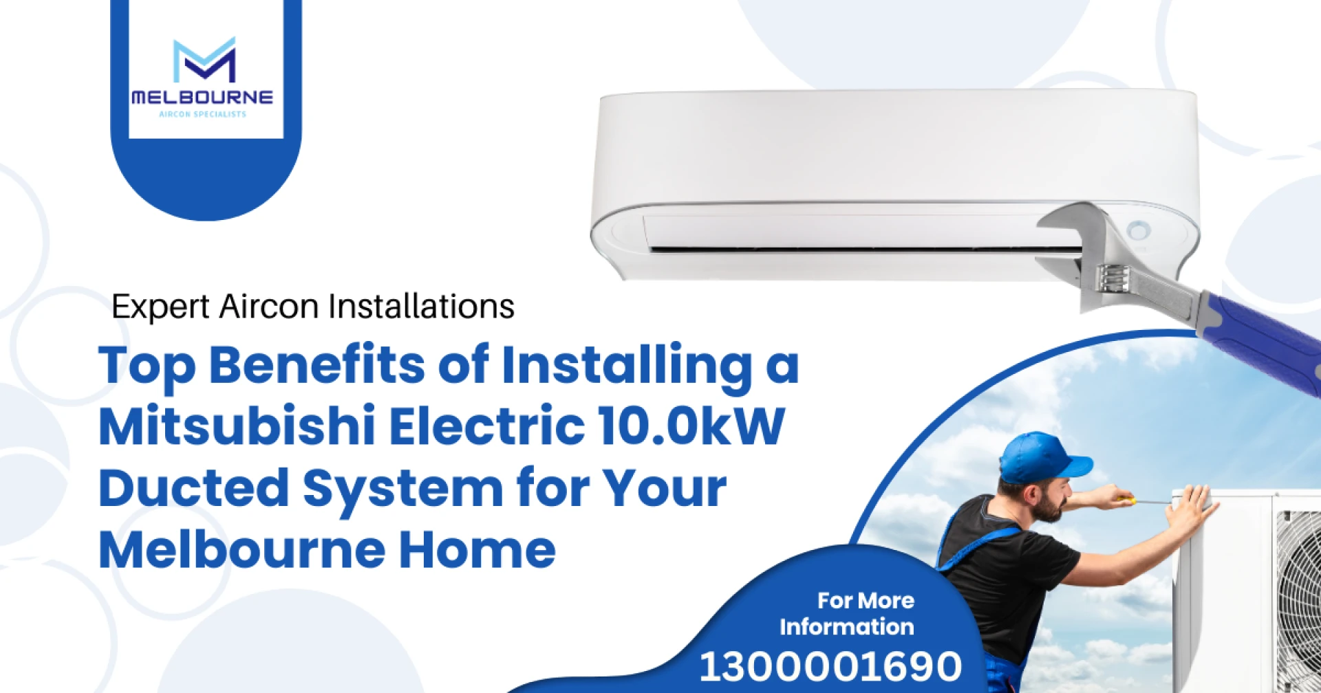 Key Advantages of Installing a Mitsubishi Electric 10.0kW Ducted System for Your Melbourne Home
