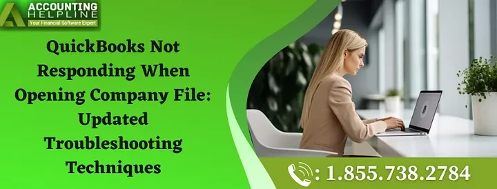 Quick solutions to rectify QuickBooks Not Responding When Opening Company File