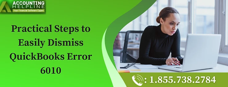 How to tackle Error 6010 in QuickBooks Desktop