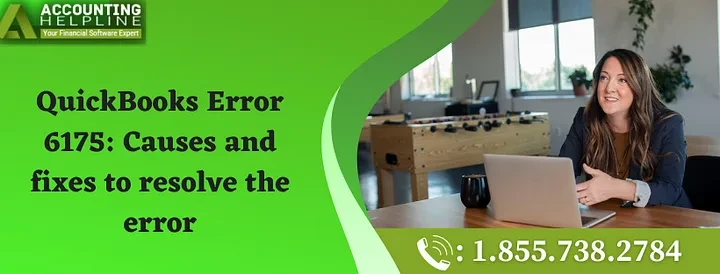 How to end Error Message Code 6175 in QuickBooks