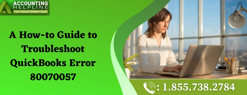 Ultimate guide for fixing QuickBooks Desktop Error 80070057