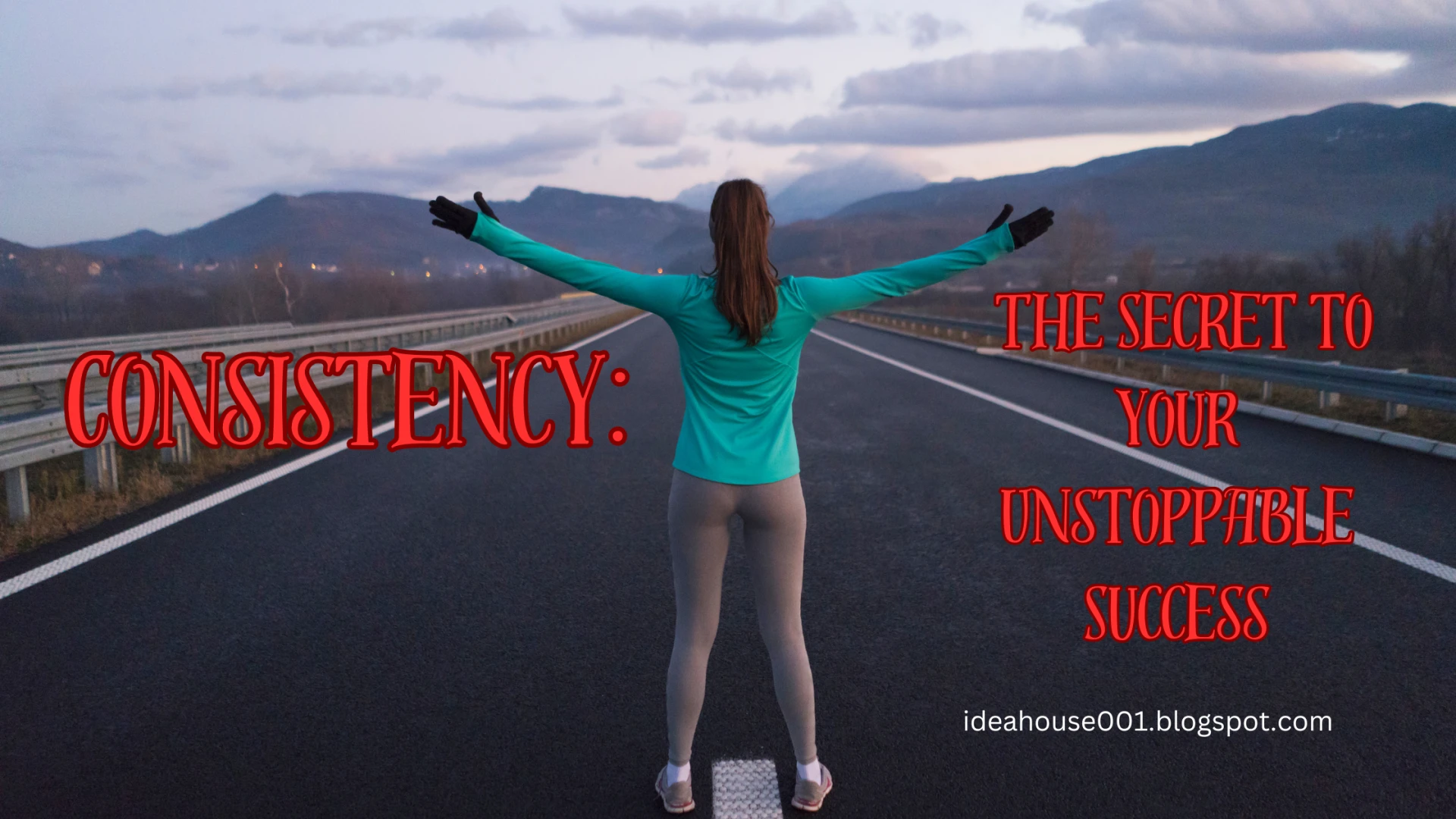 Consistency: The Secret to Your Unstoppable Success
