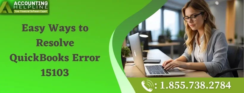 Quick Ways to Resolve Error 15103 in QuickBooks Desktop
