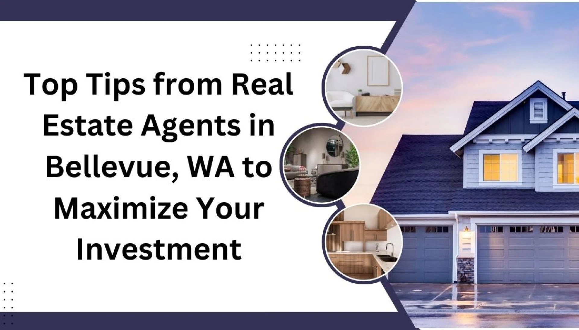 Top Tips from Real Estate Agents in Bellevue, WA to Maximize Your Investment