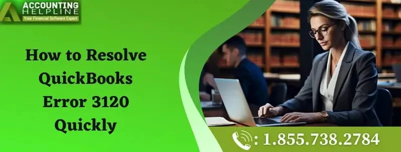 Easy Way To Fix QuickBooks Desktop Error 3120