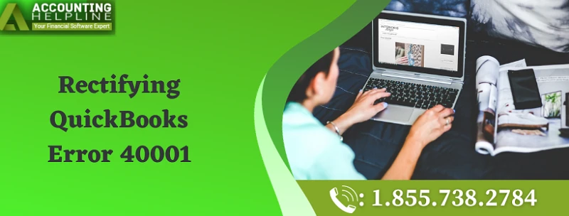 Expert Tips for Dealing with QuickBooks Error 40001