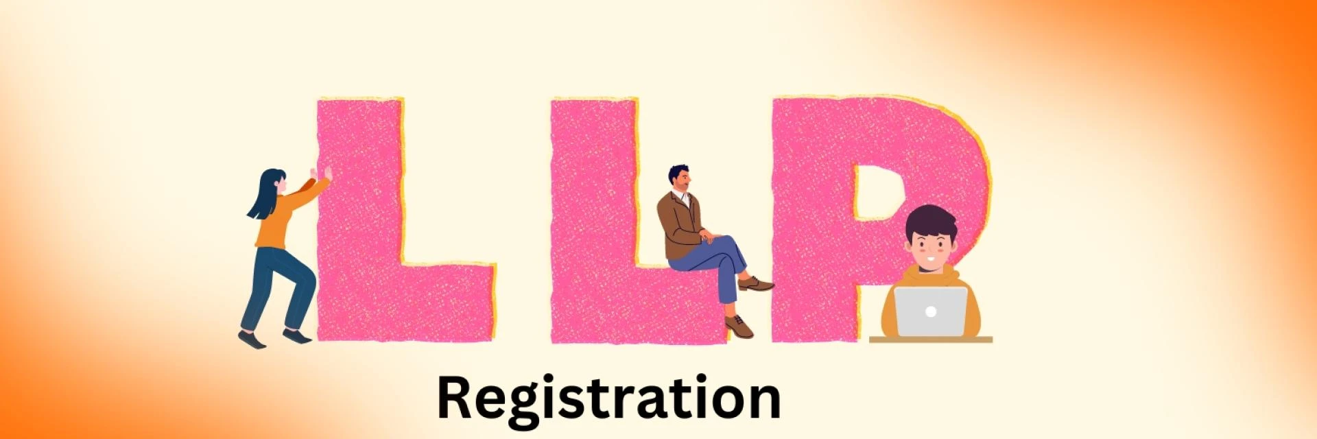 LLP Registration: Ensure Business Legal Safety and Flexibility