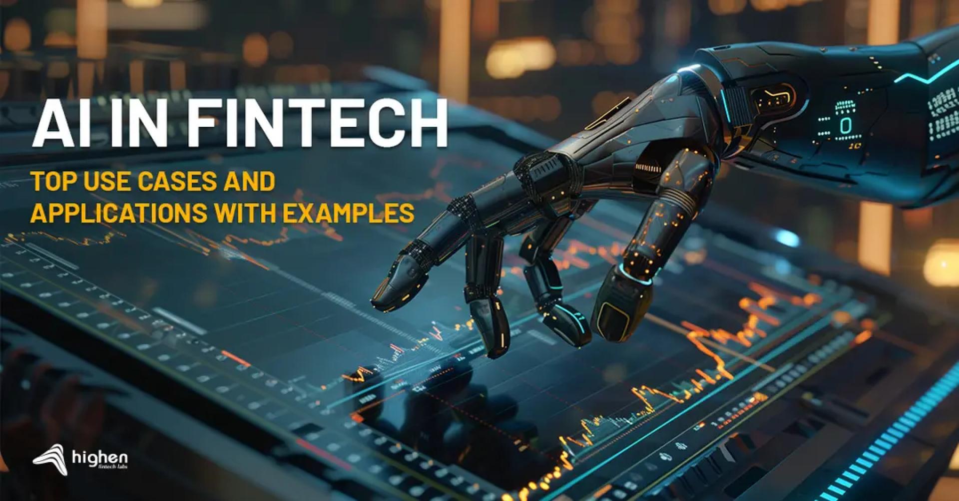Artificial Intelligence in Fintech: Top Use Cases and Applications with Examples