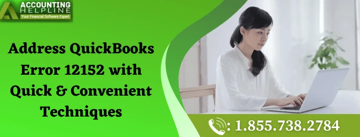 A must needed guide to fix QuickBooks Error 12152