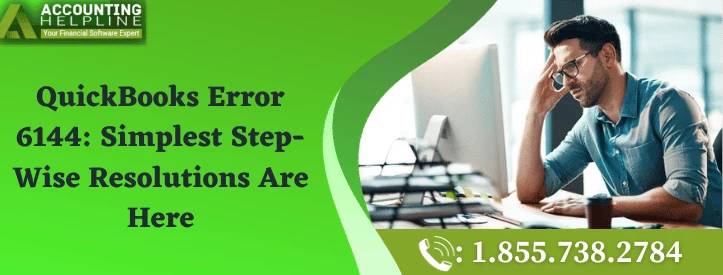 Here Are Easy Methods To Fix QuickBooks Error 6144