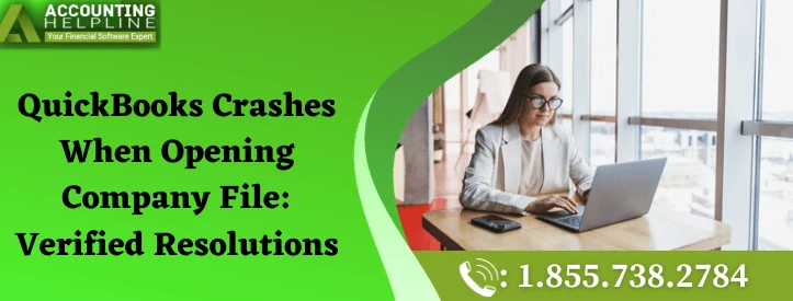 The best ever method to fix QuickBooks Crashes When Opening Company File