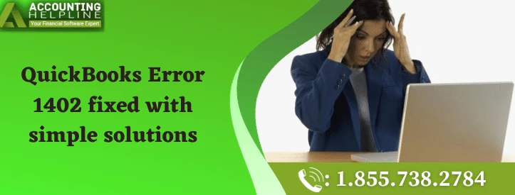 Simple methods to instantly fix QuickBooks Error 1402