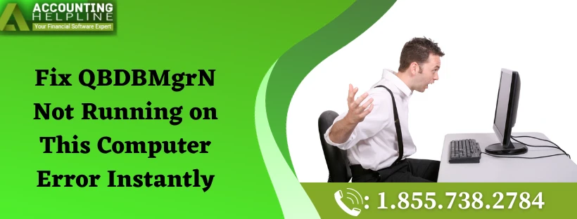Simple methods to instantly fix QBDBMgrN Not Running on This Computer