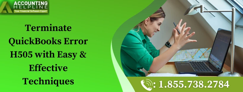 A Must Follow Guide To Resolve QuickBooks Error H505 Quickly