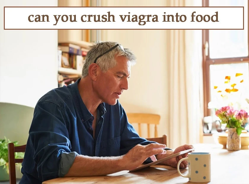 Can you crush Viagra into food