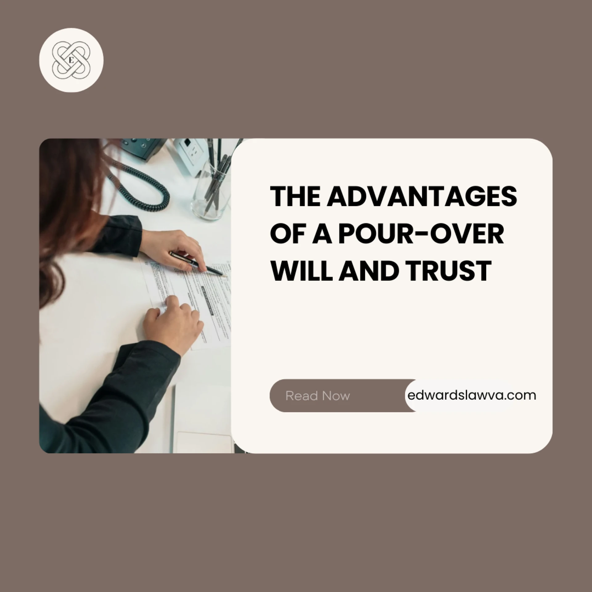 The Advantages of a Pour-Over Will and Trust