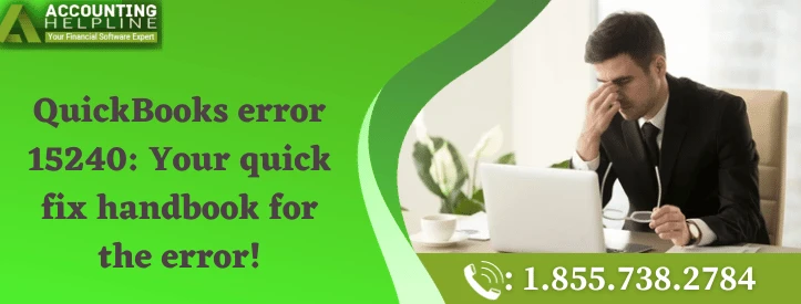 An effective method to troubleshoot QuickBooks error 15240
